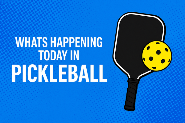 🔥 Pickleball Today: Breaking News &amp; Highlights